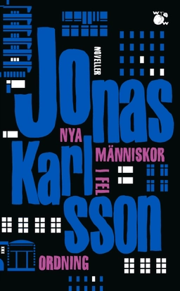 Nya människor i fel ordning; Jonas Karlsson; 2022