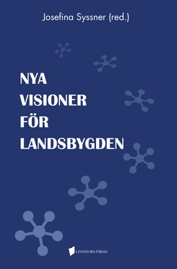 Nya visioner för landsbygden; Josefina Syssner; 2018