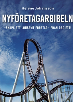 Nyföretagarbibeln : skapa ett lönsamt företag från dag ett!; Helene Johansson; 2025