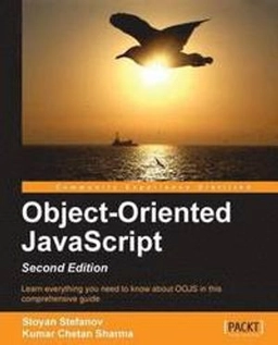 Object-oriented JavaScript : learn everything you need to know about OOJS in this comprehensive guide; Stoyan Stefanov; 2013