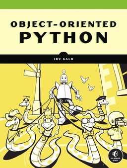 Object-oriented Python : master OOP by building games and GUIs; Irv Kalb; 2022