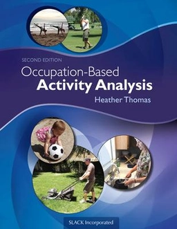 Occupation-based activity analysis; Heather Thomas; 2015