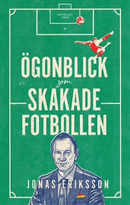 Ögonblick som skakade fotbollen; Jonas Eriksson; 2024