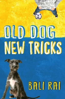 Old dog, new tricks; Bali Rai; 2014