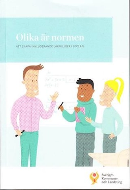 Olika är normen att skapa inkluderande lärmiljöer i skolan; Christin Appel; 2017