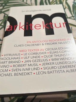 Om arkitektur : (ur ett pågående samtal) : en antologi; Cecilia Eduards; 2002