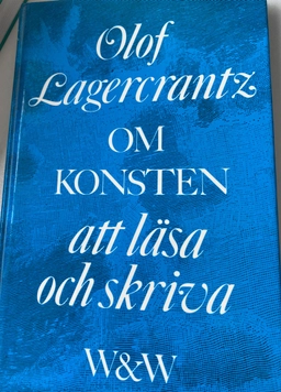 Om konsten att läsa och skriva; Olof Lagercrantz; 1986