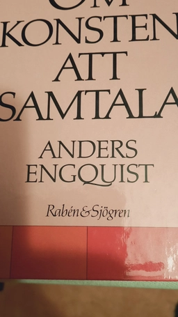 Om konsten att samtala : en bok för människor i kontaktyrken; Anders Engquist; 1984