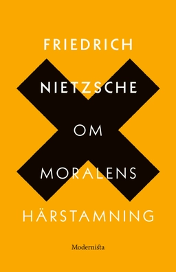 Om moralens härstamning : en stridsskrift; Friedrich Nietzsche; 2019