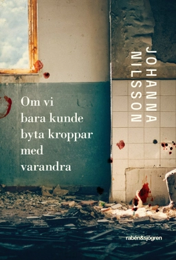 Om vi bara kunde byta kroppar med varandra; Johanna Nilsson; 2018