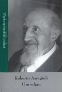 Om viljan; Roberto Assagioli; 2003