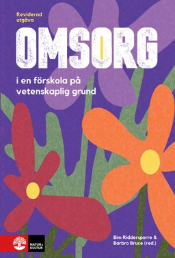 Omsorg i en förskola på vetenskaplig grund; Bim Riddersporre, Barbro Bruce; 2025
