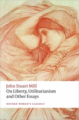 On liberty, Utilitarianism, and other essays; John Stuart Mill; 2015