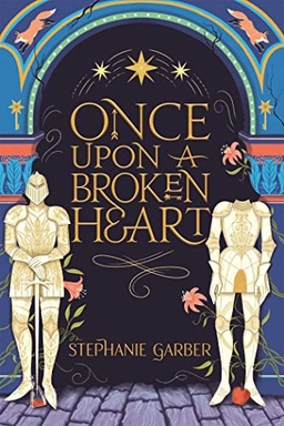 Once Upon A Broken Heart; Garber Stephanie; 2021