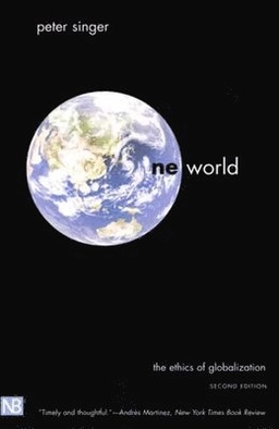 One world : the ethics of globalization; filosof Peter Singer; 2004