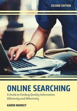 Online searching : a guide to finding quality information efficiently and effectively; Karen Markey; 2019