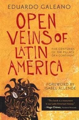 Open veins of Latin America : five centuries of the pillage of a continent; Eduardo Galeano; 1997