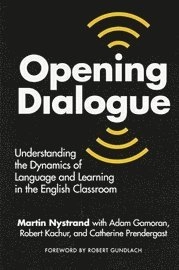 Opening dialogue : understanding the dynamics of language and learning in the English classroom; Martin Nystrand; 1997