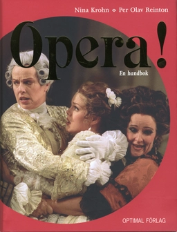 Opera! En handbok; Nina Krohn, Per Olav Reinton; 2009