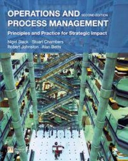 Operations and process management : principles and practice for strategic impact; Nigel Slack; 2009