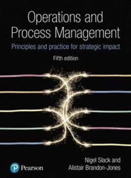 Operations and Process Management : principles and practice for strategic impact; Nigel Slack; 2018