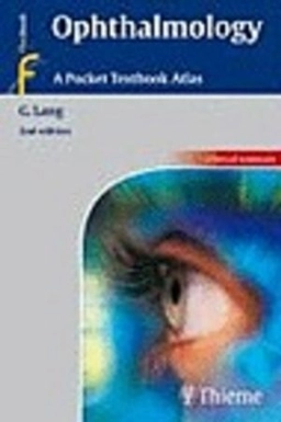 Ophthalmology : a pocket textbook atlas; Gerhard K Lang; 2007
