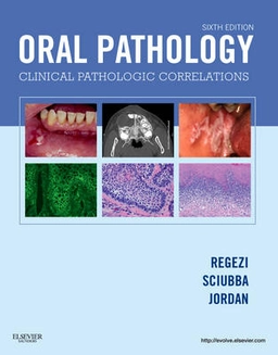 Oral pathology : clinical pathologic correlations; Joseph A. Regezi; 2012