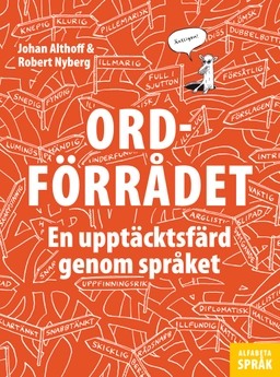 Ordförrådet : en upptäcktsfärd genom språket; Johan Althoff; 2016