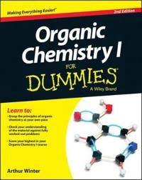 Organic Chemistry I For Dummies; Arthur Winter; 2014