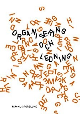 Organisering och ledning; Magnus Forslund; 2009
