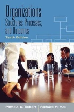 Organizations : structures, processes and outcomes; Pamela S. Tolbert; 2009
