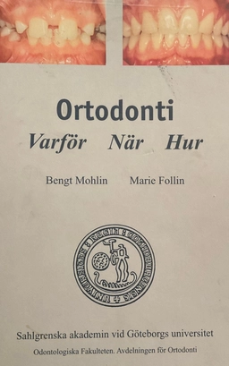 Ortodonti : varför, när, hur; Bengt Mohlin; 2001