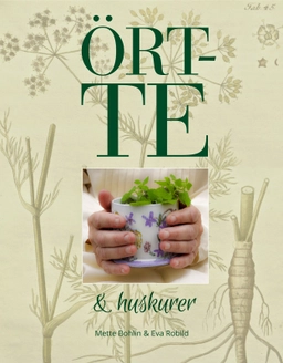 Örtte & huskurer; Mette Bohlin, Eva Robild; 2015