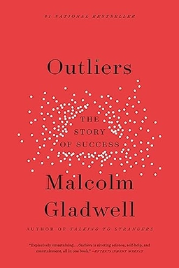 Outliers : the story of success; Malcolm Gladwell; 2011