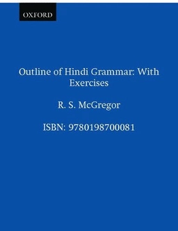 Outline of Hindi grammar, with exercises; Ronald Stuart McGregor; 2009
