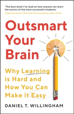 Outsmart Your Brain; Daniel Willingham; 2023