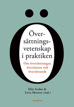 Översättningsvetenskap i praktiken; Lova Meister, Elin Svahn; 2020