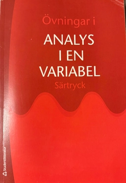 Övningar i Analys i en variabel : särtryck kapitel 0 och 1, appendix A och B; Arne Persson; 2007