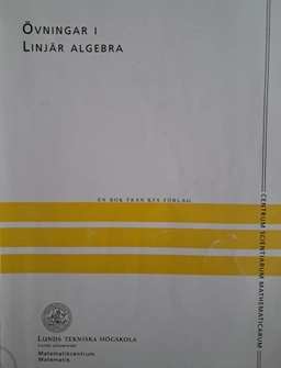Övningar i linjär algebra; Lunds tekniska högskola Institutionen för matematik; 2001