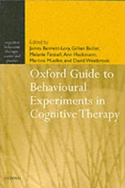 Oxford guide to behavioural experiments in cognitive therapy; James Bennett-Levy; 2004