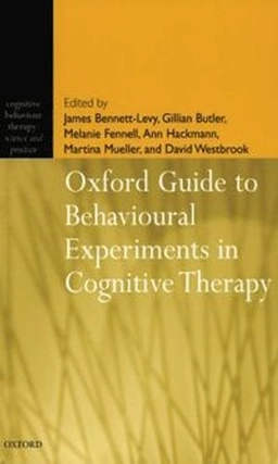 Oxford guide to behavioural experiments in cognitive therapy; Bennett-Levy, J. Mfl.; 2004