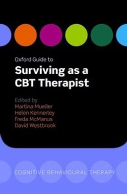 Oxford guide to surviving as a CBT therapist; Martina Mueller; 2010