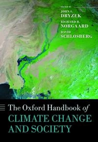 Oxford handbook of climate change and society; John S. Dryzek, Richard B. Norgaard, David Schlosberg; 2013