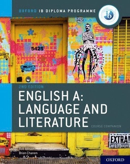 Oxford IB Diploma Programme: English A: Language and Literature Course Companion; Brian Chanen, Rob Allison, Robert Allison; 2019
