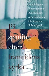 På spaning efter framtidens kyrka; Sven Fahlgren; 1998