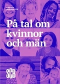 På tal om kvinnor och män : lathund om jämställdhet 2018; Sverige. Statistiska centralbyrån; 2018