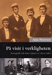 På visit i verkligheten : fotografi och kön i slutet av 1800-talet; Anja Petersen; 2007