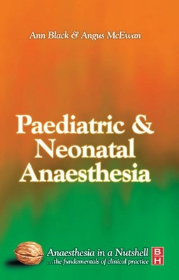 Paediatric and neonatal anaesthesia; Ann E. Black; 2004