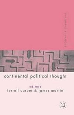 Palgrave advances in continental political thought; Terrell Carver, James Martin; 2006