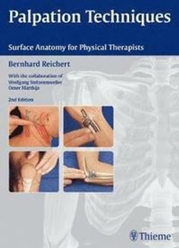 Palpation techniques : surface anatomy for physical therapists; Bernhard Reichert; 2015